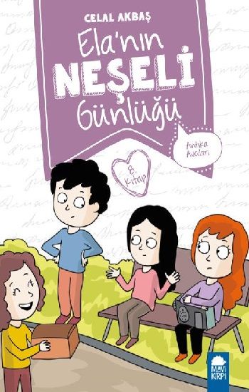 Antika Avcıları – Ela’nın Neşeli Günlüğü - Mavi Kirpi Yayınları Kitap