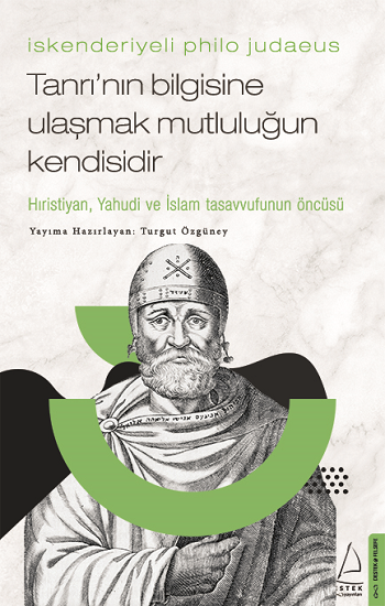 İskenderiyeli Philo Judaeus – Tanrı’nın Bilgisine Ulaşmak Mutluluğun Kendisidir - Destek Yayınları Kitap