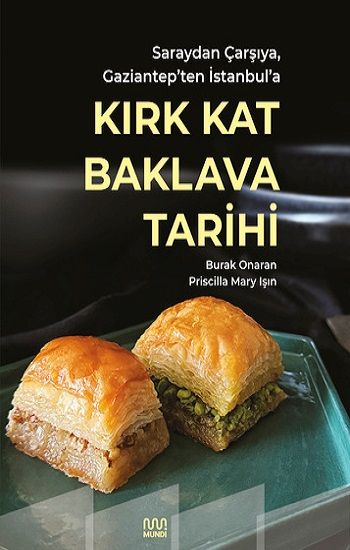 Saraydan Çarşıya, Gaziantep’ten İstanbul’a Kırk Kat Baklava Tarihi - Mundi Kitap
