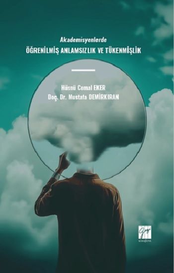 Akademisyenlerde Öğrenilmiş Anlamsızlık ve Tükenmişlik - Gazi Kitabevi Kitap