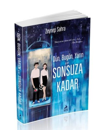 Dün Bugün Yarın ve Sonsuza Kadar - Ren Kitap Kitap