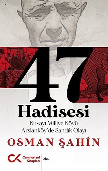 47 Hadisesi - Cumhuriyet Kitapları Kitap