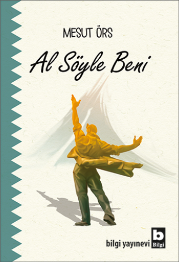 Al Söyle Beni - Bilgi Yayınevi Kitap