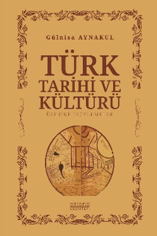 Türk Tarihi ve Kültürü Üzerine İncelemeler - Astana Yayınları Kitap