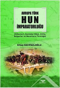 Avrupa Türk Hun İmparatorluğu - Altınordu Yayınları Kitap