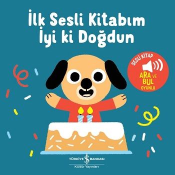 İyi Ki Doğdun - İlk Sesli Kitabım - İş Bankası Kültür Yayınları Kitap