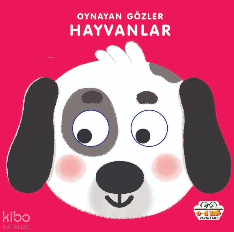 Hayvanlar - Oynayan Gözler - 0-6 Yaş Yayınları Kitap