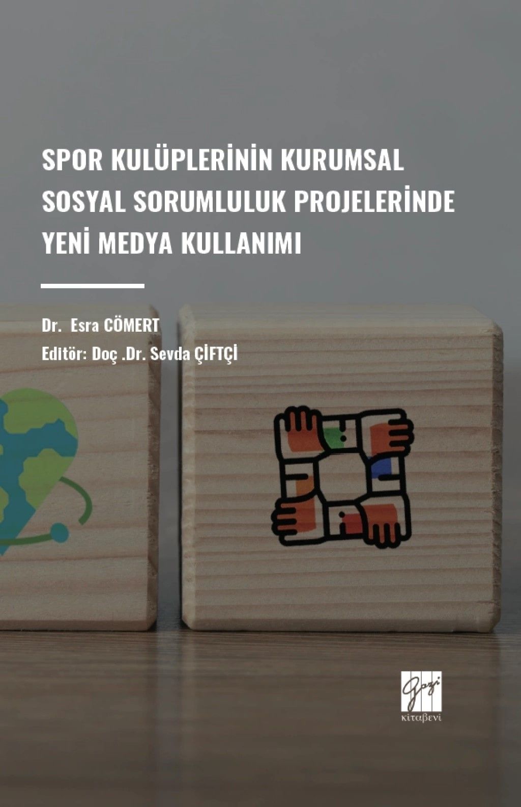 Spor Kulüplerinin Kurumsal Sosyal Sorumluluk Projelerinde Yeni Medya Kullanımı - Gazi Kitabevi Kitap