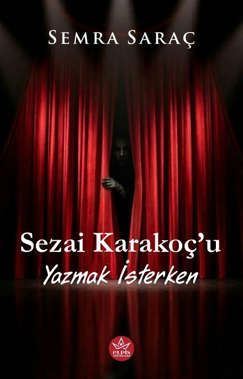 Sezai Karakoç’u Yazmak İsterken - Elpis Yayınları Kitap