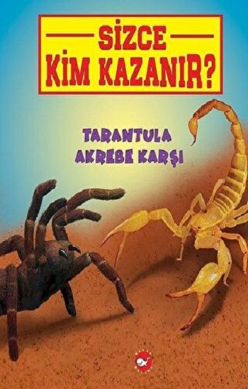 Tarantula Akrebe Karşı - Sizce Kim Kazanır? - Beyaz Balina Yayınları Kitap