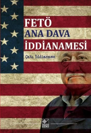 FE TÖ Ana Dava İddianamesi (Çatı İddianame) - Kaynak Yayınları Kitap