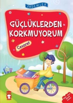 Güçlüklerden Korkmuyorum - Cesaret Vahide Ulusoy Gökçek Türkçe çocuk kitabı kapağı