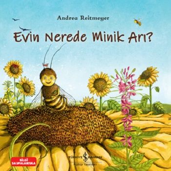 Evin Nerede Minik Arı? - İş Bankası Kültür Yayınları Kitap