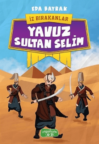 İz Bırakanlar - Yavuz Sultan Selim - Yediveren Çocuk Kitap