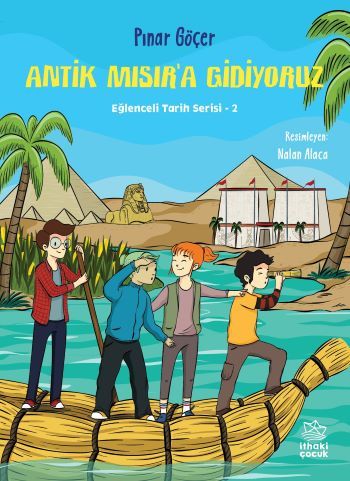 Antik Mısır’a Gidiyoruz - Eğlenceli Tarih Serisi- 2 - İthaki Yayınları Kitap