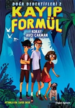 Kayıp Formül - Doğa Dedektifleri 2 Koray Avcı Çakman Türkçe çocuk kitabı kapağı