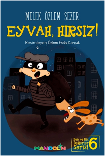 Eyvah, Hırsız! Ben ve Biz Değerler Serisi 6 - Mandolin Yayınları Kitap