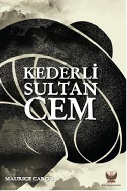 Kederli Sultan Cem - İpek Üniversitesi Yayınları Kitap