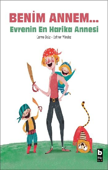Benim Annem... Evrenin En Harika Annesi - Bilgi Yayınevi Kitap