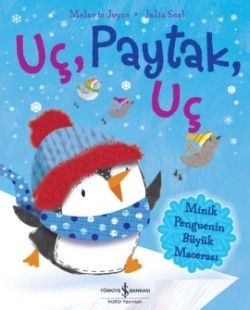 Uç  Paytak  Uç - Minik Penguenin Büyük Macerası - İş Bankası Kültür Yayınları Kitap