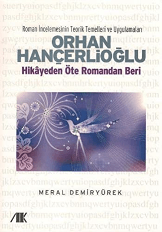 Orhan Hançerlioğlu - Hikayeden Öte Romandan Beri - Akademik Kitaplar Kitap