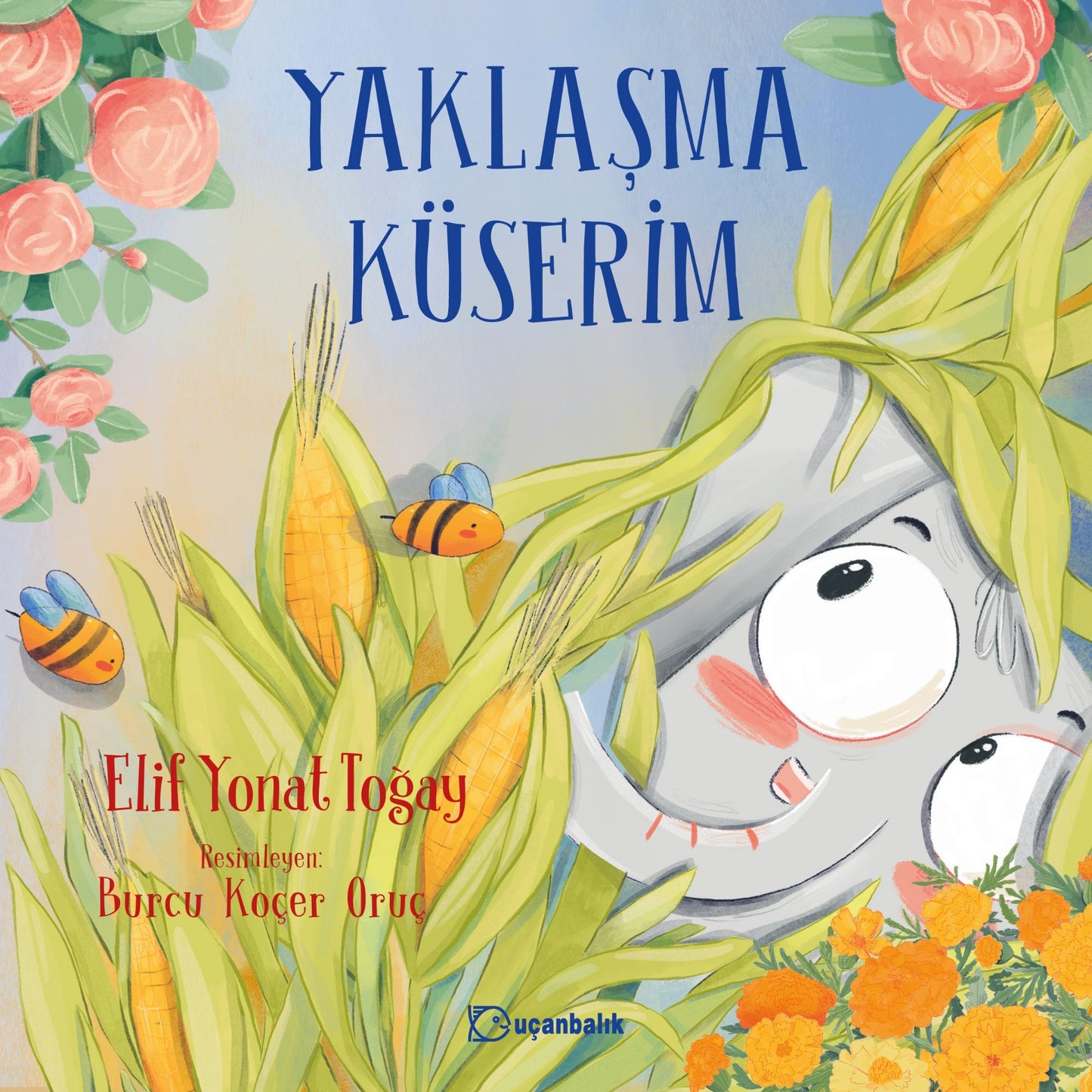 Yaklaşma Küserim - Uçanbalık Yayıncılık Kitap
