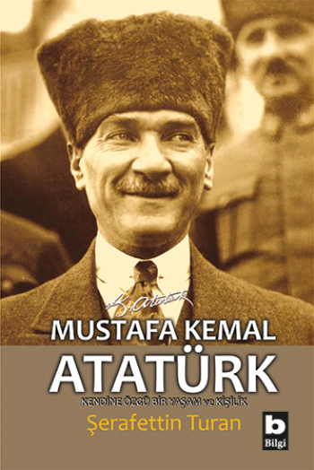 Mustafa Kemal Atatürk - Bilgi Yayınevi Kitap