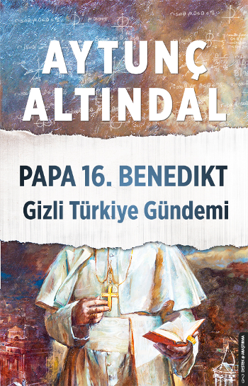 Papa 16. Benedikt Gizli Türkiye Gündemi - Destek Yayınları Kitap
