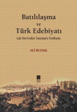 Batılılaşma ve Türk Edebiyatı - Bilge Kültür Sanat Kitap