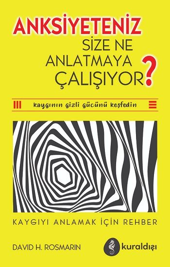 Anksiyeteniz Size Ne Anlatmaya Çalışıyor? - Kuraldışı Yayınevi Kitap