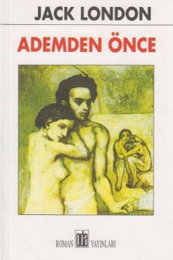 Ademden Önce Jack London Türkçe kitap kapağı
