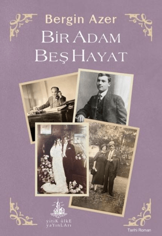 Bir Adam Beş Hayat - Yitik Ülke Yayınları Kitap