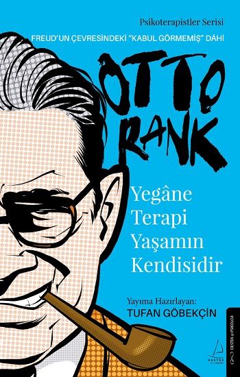 Yegane Terapi Yaşamın Kendisidir-Otto Rank - Destek Yayınları Kitap