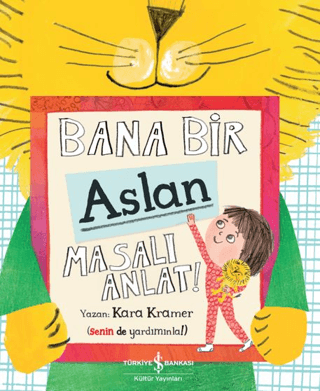 Bana Bir Aslan Masalı Anlat - İş Bankası Kültür Yayınları Kitap