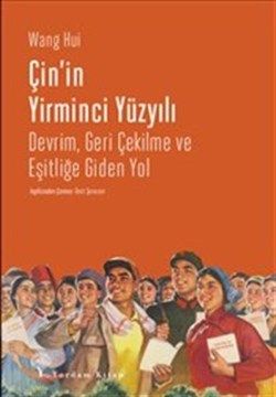 Çin'in Yirminci Yüzyılı Devrim - Geri Çekilme ve Eşitliğe Giden Yol - Yordam Kitap Kitap