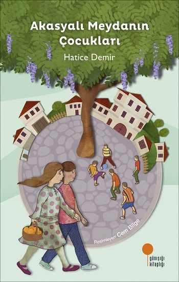 Akasyalı Meydanın Çocukları - Günışığı Kitaplığı Kitap