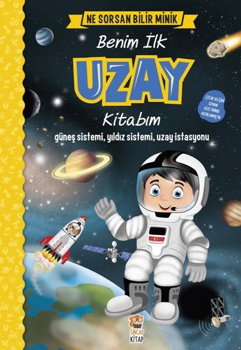 Benim İlk Uzay Kitabım - Ne Sorsan Bilir Minik (Ciltli) - Sincap Kitap Kitap
