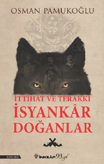 İttihat ve Terakki İsyankar Doğanlar - İnkılap Kitabevi Kitap