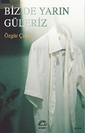 Biz de Yarın Güleriz - İletişim Yayınları Kitap