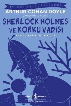 Sherlock Holmes - Korku Vadisi – Kısaltılmış Metin - İş Bankası Kültür Yayınları Kitap
