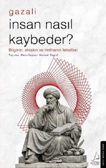 İnsan Nasıl Kaybeder? - Gazali - Destek Yayınları Kitap