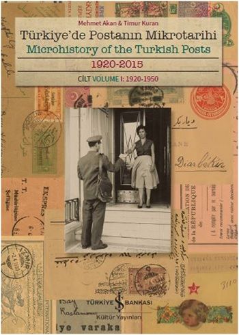 Türkiye'de Postanın Mikrotarihi - Microhistory of the Turkish Posts - İş Bankası Kültür Yayınları Kitap