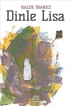 Dinle Lisa - Haluk İnanıcı, Türk Edebiyatı Türkçe kitap kapağı