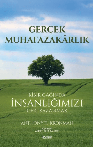 Gerçek Muhafazakarlık;Kibir Çağında İnsanlığımızı Geri Kazanmak - Kadim Yayınları Kitap