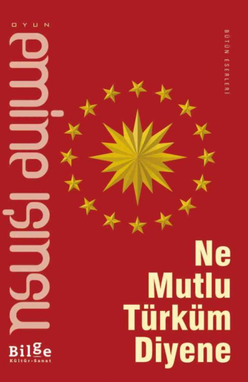 Ne Mutlu Türküm Diyene - Bilge Kültür Sanat Kitap