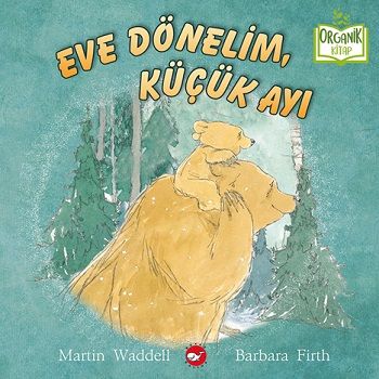 Eve Dönelim, Küçük Ayı (Ciltli) - Beyaz Balina Yayınları Kitap