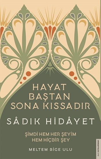 Sadık Hidayet - Hayat Baştan Sona Kıssadır - Destek Yayınları Kitap