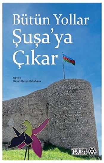 Bütün Yollar Şuşa’ya Çıkar - Yeditepe Yayınevi Kitap