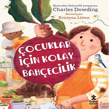 Çocuklar İçin Kolay Bahçecilik - Doğan Çocuk Kitap