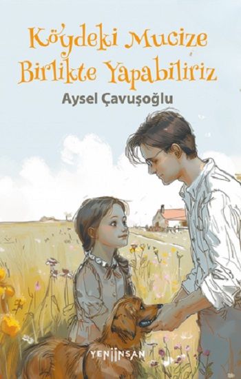 Köydeki Mucize Birlikte Yapabiliriz - Yeni İnsan Yayınları Kitap